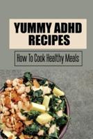 Yummy ADHD Recipes