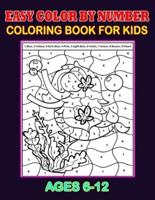 Easy Color By Number Coloring Book For Kids Ages 6-12