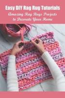 Easy DIY Rag Rug Tutorials: Amazing Rag Rugs Projects to Decorate Your Home