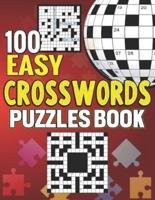 100 Easy Crosswords Puzzles Book: Medium Level Large Print Crossword Puzzles With Answers - Crossword Activity Puzzle book With 100 Puzzles For Adults, Seniors And All Other Crossword Fans