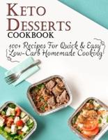 KETO DESSERTS COOKBOOK : 100 Recipes For Quick & Easy Low-Carb Homemade Cooking