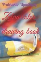 Zebra color drawing book: Drawing book for kids
