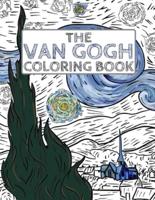 The Van Gogh Coloring Book: Color Your Own Masterpiece