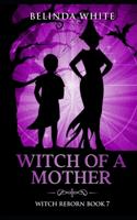 Witch of a Mother