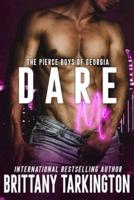 Dare Me: The Pierce Boys of Georgia, Book One