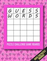Guess Words Puzzle Challenge Game Boards: Over 230 puzzle boards! 5 Letter Guess Word Game.