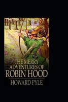 The Merry Adventures of Robin Hood :(Annotated Edition)