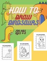 How to draw dinosaurs for kids ages 4-8: Learn to Draw for Kids Ages 4-8, Fun & Easy drawing book
