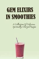 Gem Elixirs In Smoothies