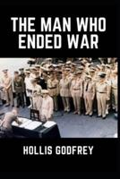 The Man Who Ended War (Annotated)