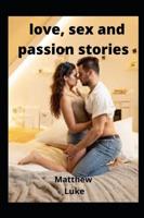 love, sex and passion stories