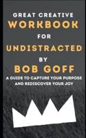 Workbook for Undistracted by Bob Goff