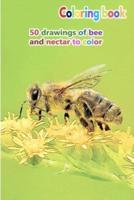 Coloring Book 50 Drawings of Bee and Nectar to Color