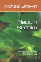 Medium Sudoku: Over 300 puzzles with the answer key
