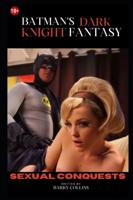 BATMAN'S DARK KNIGHT FANTASY: SEXUAL CONQUESTS