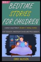 Bedtime Stories For Children: A Great Collection Of 10 Fairy & Moral Stories For Toddlers, Kindergarten Kids And Preschoolers (Book 3).
