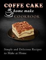 coffe cake home make cookbook : Simple and Delicious Recipes to Make at Home