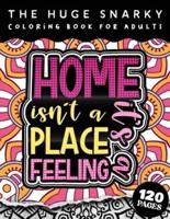 The HUGE Snarky Coloring Book For Adults