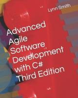 Advanced Agile Software Development with C# Third Edition