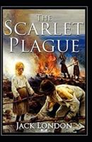 The Scarlet Plague (Illustarted)