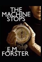 The Machine Stops by E. M. Forster Illustrated Edition