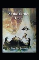 At the Earth's Core (Illustrated Edition)