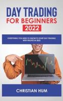 DAY TRADING FOR BEGINNERS 2022: Everything you need to know to start day trading with profits in 2022