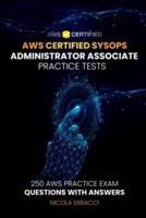AWS Certified SysOps Administrator Associate Practice Tests: 250 AWS Practice Exam Questions with Answers