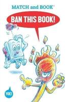 Ban This Book! : Starring  Match and Book