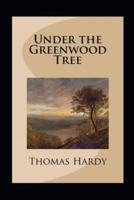 Under the Greenwood Tree(illustrated Edition)