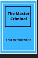 The Master Criminal (Annotated)