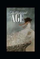 The Awkward Age:Classic Original Edition By Henry James(Annotated)