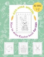 How to draw Easter Book for Kids : EGGSTRA SPECIAL: GRID METHOD drawing /LEARN and have FUN with this rich yet easy collection to reproduce / Great for girls and boys 5 to 12 / Perfect gift for LITTLE ARTISTS