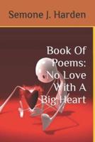 Book Of Poems: No Love With A Big Heart