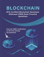 BTA Certified Blockchain Developer - Ethereum CBDE Exam Practice Questions:  Pass the CBDE certification on the first attempt 160 questions
