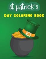 St Patrick's Day Coloring Book: St Patrick's Day Gift Ideas for Girls and Boys Who Loves St Patricks Day With Leprechauns, Shamrocks, Lucky Clovers, Pots of Gold, Hat And More Facts Unique Design.