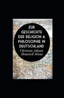 Zur Geschichte der Religion & Philosophie in Deutschland (illustriert)
