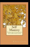 "Self Mastery Through Conscious Autosuggestion Book by emile Coue illustrated"