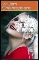 The Two Gentlemen of Verona : (Illustrated)