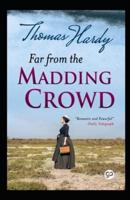 Far from the Madding Crowd "Illustrated Edition"