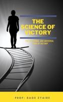 The Science of Victory: The 12 Eternal and Universal  Laws of Victory