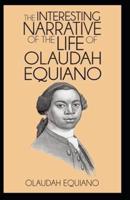 The Interesting Narrative of the Life of Olaudah Equiano, Or Gustavus Vassa, The African : Illustrated Edition