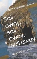 Sail away, sail away, sail away: Nautical Ghost stories