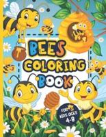 Bees Coloring Book for Kids Ages 4-8: Bee Lovers Gift for Children, Boys & Girls with Large, Easy, and Fun Illustrations, Provides Hours of Pleasure and Relaxation.