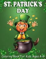 St. Patrick's Day Coloring Book For Kids Ages 4-8: Great Gift For St.Patrick's Day Coloring Book,Guessing Game and Coloring for Little Boys And ... Simple Leprechauns, Rainbows and More!