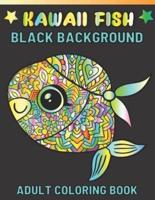 Kawaii Fish Black Background Adult Coloring Book