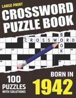 You Were Born In 1942: Crossword Puzzle Book: Large Print Challenging Brain Exercise With Puzzle Game for All Puzzle Lover With Solutions