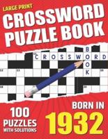 You Were Born In 1932: Crossword Puzzle Book: Large Print Challenging Brain Exercise With Puzzle Game for All Puzzle Lover With Solutions