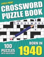 You Were Born In 1940: Crossword Puzzle Book: Large Print Challenging Brain Exercise With Puzzle Game for All Puzzle Lover With Solutions