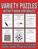 Variety Puzzles Book For Adults: Over 80 Large Print Puzzle Activity book with Word Search, Sudoku, Word Scramble, Crossword And More.
